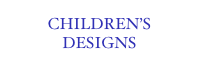 CHILDREN’S DESIGNS